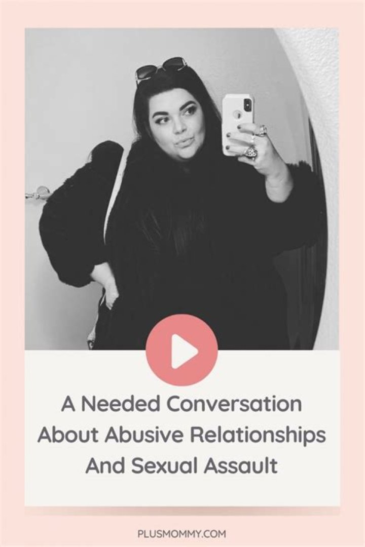 A Needed Conversation About Abusive Relationships And Sexual Assault